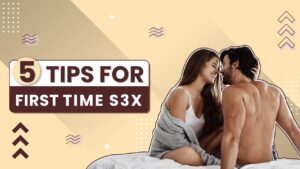 5 Tips for First Time Sex 