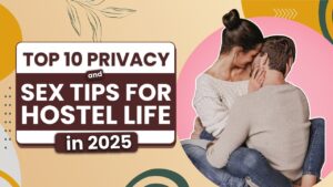 10 Privacy and Sex Tips for Hostel Life