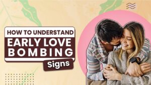 Love Bombing Signs