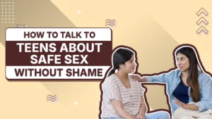 How to Talk to Teens About Safe Sex Without Shame