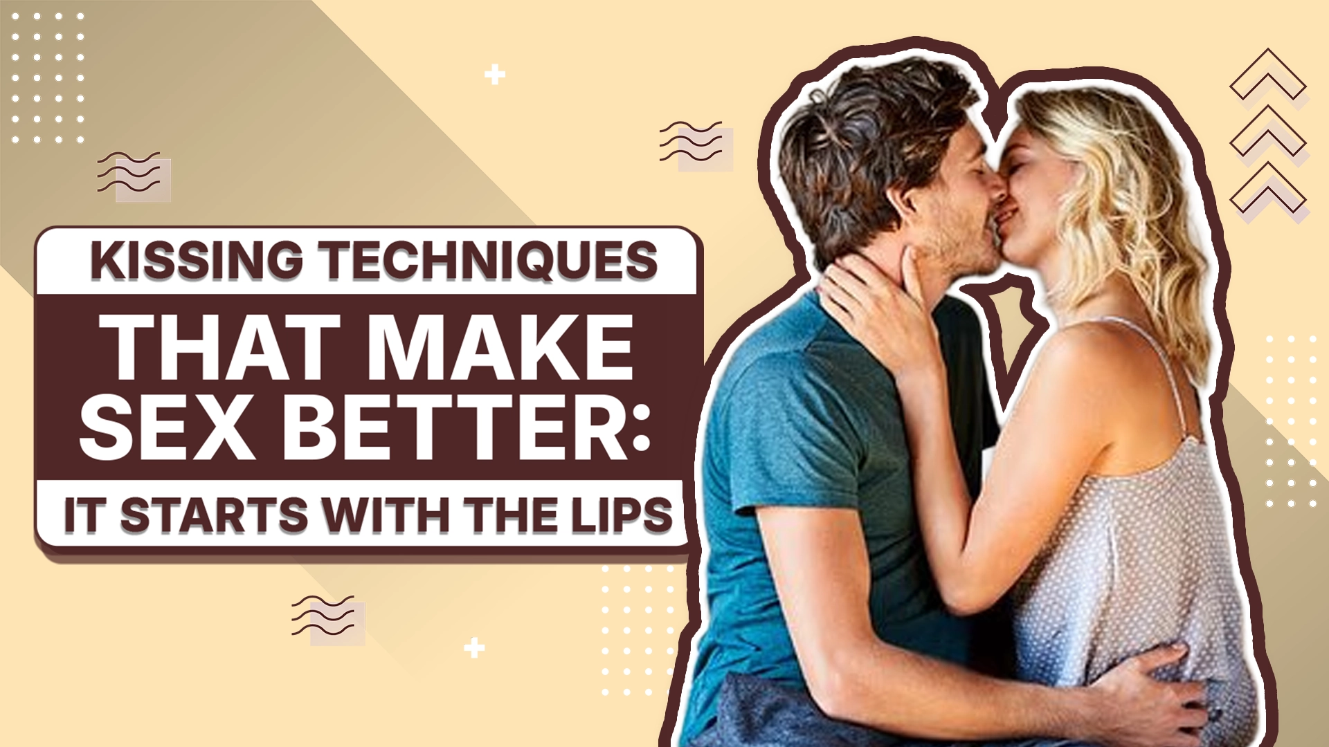 Kissing Techniques That Make Sex Better: It Starts With the Lips